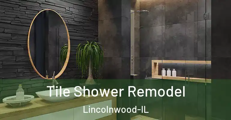 inner Bathroom imggen Tile Shower Remodel Lincolnwood-IL